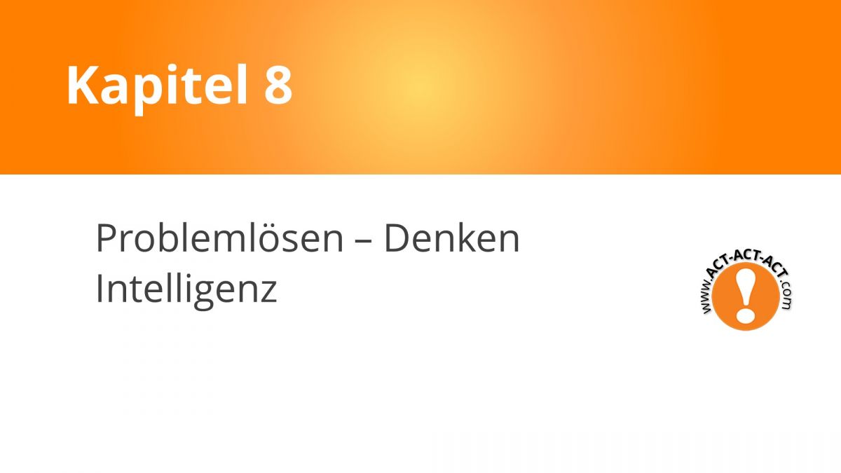 Psychologie Aufnahmetest Kapitel 8: Problemlösen - Denken - Intelligenz